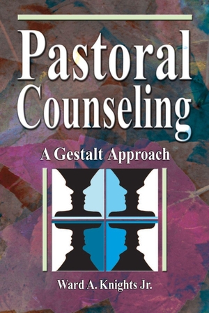Knights Jr, Ward A / Harold G Koenig. Pastoral Counseling - A Gestalt Approach. Taylor & Francis, 2002.