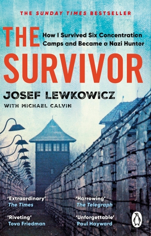 Lewkowicz, Josef / Michael Calvin. The Survivor - How I Survived Six Concentration Camps and Became a Nazi Hunter - The Sunday Times Bestseller. Transworld Publ. Ltd UK, 2024.
