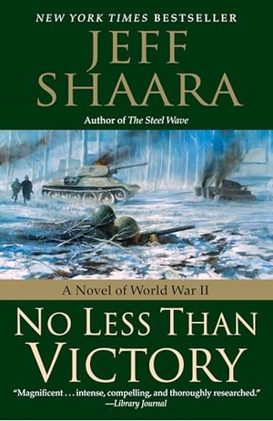 Shaara, Jeff. No Less Than Victory - A Novel of World War II. Random House Publishing Group, 2010.