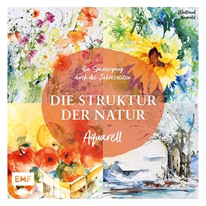 Nawratil, Waltraud. Die Struktur der Natur - Ein Spaziergang durch die Jahreszeiten in Aquarell - 20 Naturmotive Step by Step malen. Edition Michael Fischer, 2022.