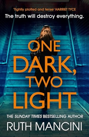 Mancini, Ruth. One Dark, Two Light - A gripping thriller from the author of The Woman on the Ledge. Bloomsbury Publishing plc, 2021.