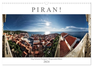 Schmöe, Jörg. PIRAN! (Wandkalender 2024 DIN A3 quer), CALVENDO Monatskalender - Fotografische Impressionen aus dem traumhaften slowenischen Küstenort Piran. Calvendo, 2023.