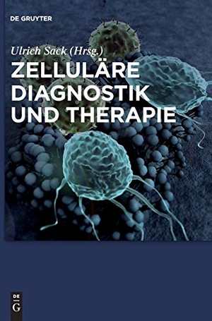 Sack, Ulrich (Hrsg.). Zelluläre Diagnostik und Therapie. De Gruyter, 2015.