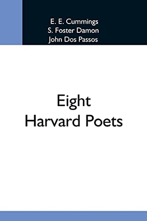 E. Cummings, E. / John Dos Passos. Eight Harvard Poets. Alpha Editions, 2021.