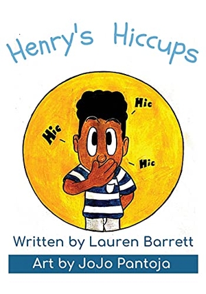 Barrett, Lauren. Henry's Hiccups. Lauren Barrett, 2021.