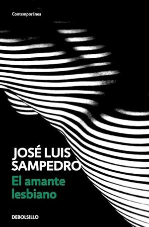Sampedro, José Luis. El amante lesbiano. Debolsillo, 2004.
