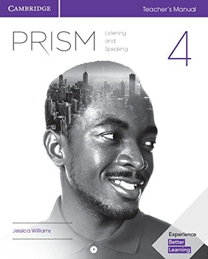 Williams, Jessica. Prism Level 4 Teacher's Manual Listening and Speaking. Cambridge University Press, 2017.