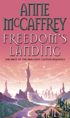 Mccaffrey, Anne. Freedoms Landing. Penguin Random House UK, 2009.