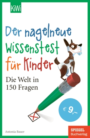 Bauer, Antonia. Der nagelneue Wissenstest für Kinder - Die Welt in 150 Fragen. Kiepenheuer & Witsch GmbH, 2021.