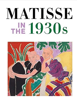 Affron, Matthew / Debray, Cecile et al. Matisse in the 1930s. Yale University Press, 2022.