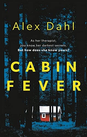 Dahl, Alex. Cabin Fever. Bloomsbury Publishing PLC, 2022.