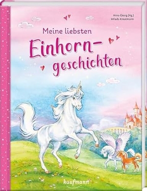 Georg, Anna (Hrsg.). Meine liebsten Einhorngeschichten. Kaufmann Ernst Vlg GmbH, 2023.