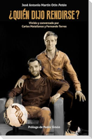¿Quién dijo rendirse? : vivido y conversado por Carlos Matallanas y Fernando Torres