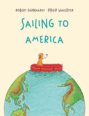 Gernhardt, Robert. Sailing to America. Starfish Bay Publishing, 2023.