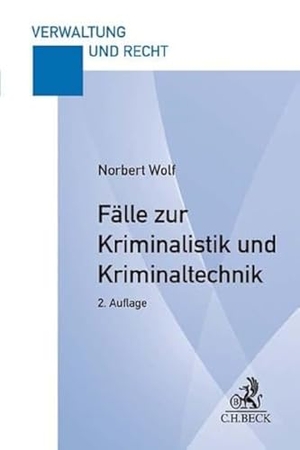 Wolf, Norbert. Fälle zur Kriminalistik und Kriminaltechnik. C.H. Beck, 2021.