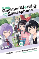 In Another World with My Smartphone, Vol. 15 (Manga)