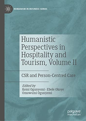 Ogunyemi, Kemi / Omowumi Ogunyemi et al (Hrsg.). Humanistic Perspectives in Hospitality and Tourism, Volume II - CSR and Person-Centred Care. Springer International Publishing, 2022.