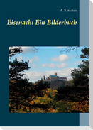 Eisenach: Ein Bilderbuch