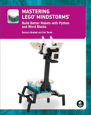 Bratzel, Barbara / Rob Torok. Mastering LEGO® MINDSTORMS - Build Better Robots with Python and Word Blocks. Random House LLC US, 2022.