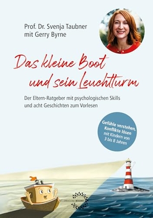 Taubner, Svenja. DAS KLEINE BOOT UND SEIN LEUCHTTURM - Der Eltern-Ratgeber mit psychologischen Skills und acht Geschichten zum Vorlesen. EDEL Music & Entertainm., 2026.