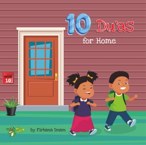 Imam Firhana. 10 Du'as for Home. Kube Publishing, 2024.