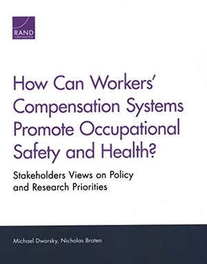 Dworsky, Michael / Nicholas Broten. How Can Workers' Compensation Systems Promote Occupational Safety and Health? - Stakeholder Views on Policy and Research Priorities. RAND Corporation, 2018.