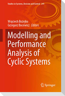 Modelling and Performance Analysis of Cyclic Systems
