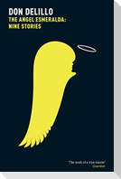 The Angel Esmeralda: Nine Stories