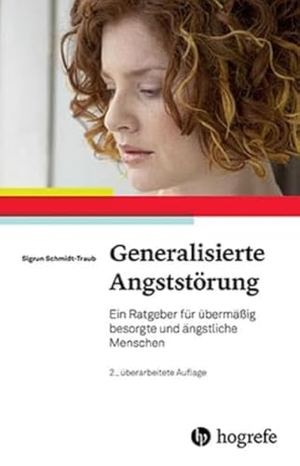 Schmidt-Traub, Sigrun. Generalisierte Angststörung - Ein Ratgeber für übermäßig besorgte und ängstliche Menschen. Hogrefe Verlag GmbH + Co., 2017.