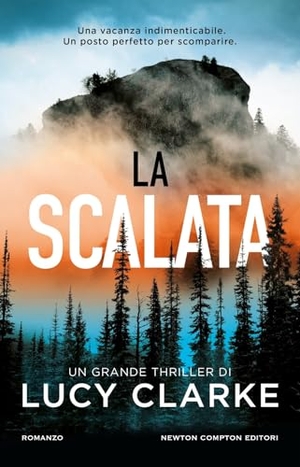 Clarke, Lucy. La scalata. Newton Compton Editori, 2025.