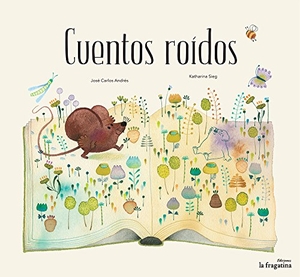 Andrés, José Carlos / Katharina Sieg. Cuentos roidos. Fragatina, 2015.