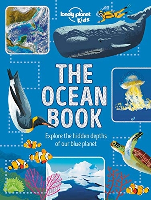 Kids, Lonely Planet / Derek Harvey. Lonely Planet Kids the Ocean Book - Explore the Deep Blue Sea Meet the Amazing Creatures & Plants That Live Under Water Learn about Sunken Cities & Natural Disasters. Lonely Planet, 2020.
