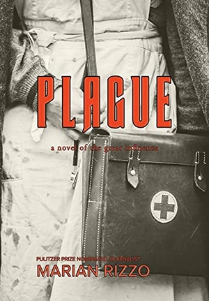 Rizzo, Marian. Plague - a novel of the great influenza. WordCrafts Press, 2021.