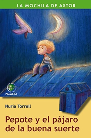 Torrell Ibáñez, Nuria. Pepote y el pájaro de la buena suerte. Ediciones Palabra, S.A., 2010.