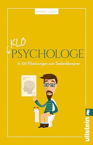 Clever, Konrad / Moritz Kirchner. Klo-Psychologe - In 100 Sitzungen zum Seelenklempner. Ullstein Taschenbuchvlg., 2021.
