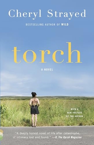 Strayed, Cheryl. Torch. Knopf Doubleday Publishing Group, 2012.