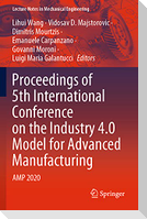 Proceedings of 5th International Conference on the Industry 4.0 Model for Advanced Manufacturing