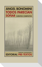 Todos parecían soñar : cuentos completos