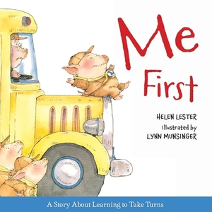 Lester, Helen. Me First. HarperCollins, 2013.