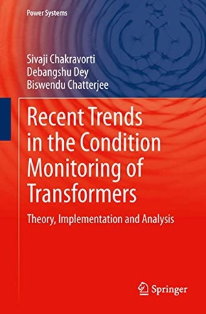 Chakravorti, Sivaji / Chatterjee, Biswendu et al. Recent Trends in the Condition Monitoring of Transformers - Theory, Implementation and Analysis. Springer London, 2013.