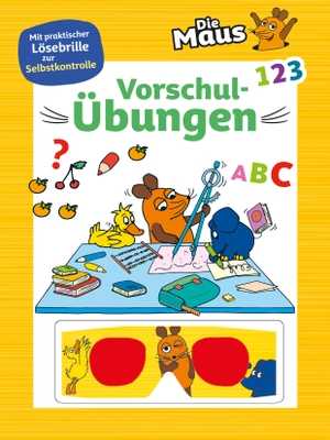 Die Maus . Vorschulübungen (Die Sendung mit der Maus) - Mit praktischer Lösebrille zur Selbstkontrolle. Für Kinder ab 5 Jahren. Schwager und Steinlein, 2022.