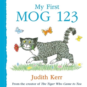 Kerr, Judith. MY FIRST MOG 123 BRD. Harper Collins Publishers - UK Wholesale Acct, 2022.