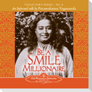 Be a Smile Millionaire: Collector's Series No. 4. an Informal Talk by Paramahansa Yogananda.