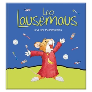 Witt, Sophia. Leo Lausemaus und der Wackelzahn - Kinderbuch zum Vorlesen - Eine Kindergeschichte für Kinder ab 3 Jahren. Lingen, Helmut Verlag, 2025.