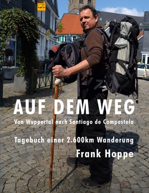 Hoppe, Frank. Auf dem Weg - Von Wuppertal nach Santiago de Compostela. Books on Demand, 2021.
