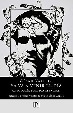 Vallejo, César. Ya va a venir el día : antología poética esencial. Valparaíso Ediciones, 2021.