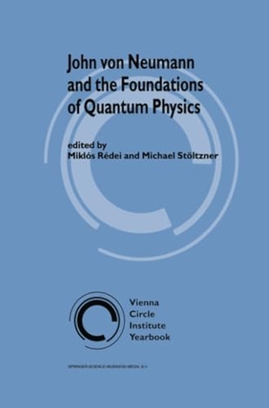 Stöltzner, Michael / Miklós Rédei (Hrsg.). John von Neumann and the Foundations of Quantum Physics. Springer Netherlands, 2010.