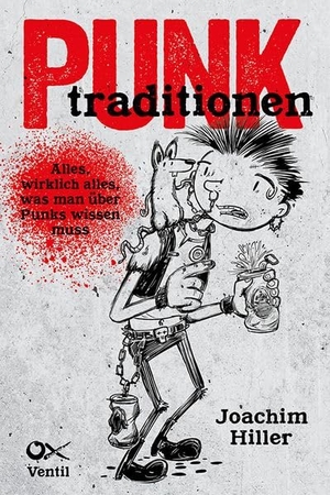 Hiller, Joachim. Punktraditionen - Alles, wirklich alles, was man über Punks wissen muss. Ventil Verlag UG, 2026.