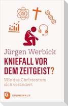 Kniefall vor dem Zeitgeist?