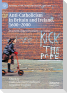 Anti-Catholicism in Britain and Ireland, 1600¿2000